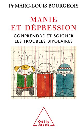 Couverture d’ouvrage : Manie et dépression: Comprendre et soigner le trouble bipolaire