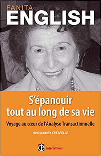 Couverture d’ouvrage : S'épanouir tout au long de sa vie: Voyage au coeur de l'analyse transactionnelle